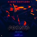 Ajebo Hustlers Pronto Ft Omah Lay