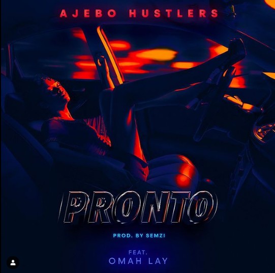 Ajebo Hustlers Pronto Ft Omah Lay