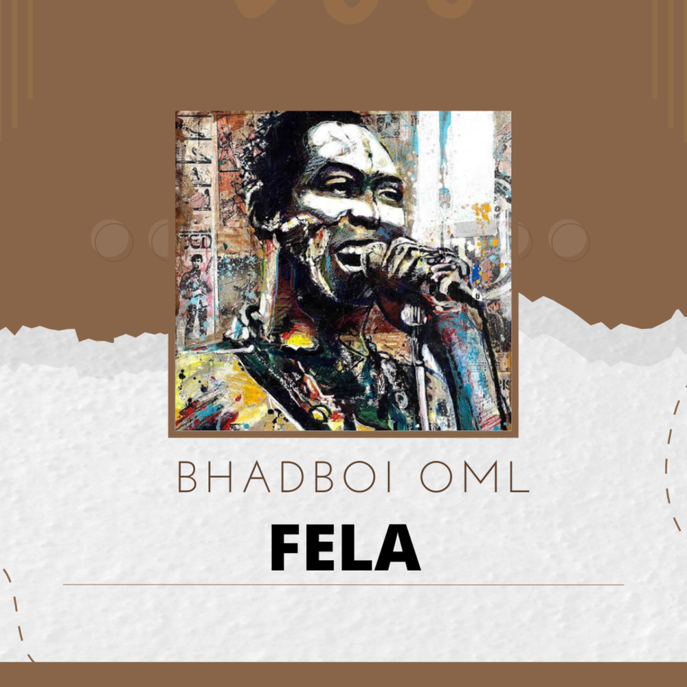 Bhadboi OML – Fela (Mp3 Download)