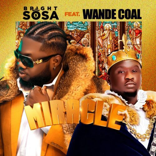 Bright Sosa – Miracle ft. Wande Coal