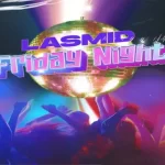 Lasmid – Friday Night