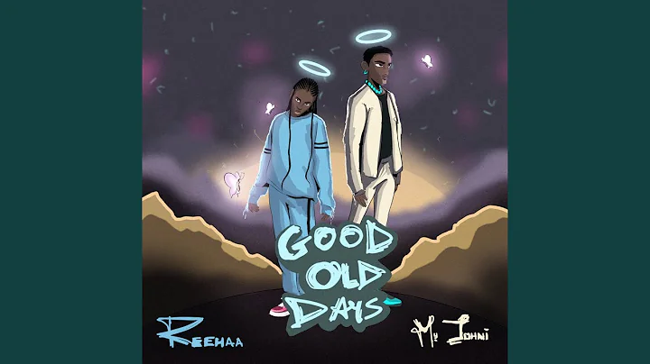 Myjohni – Good Old Days ft Reehaa