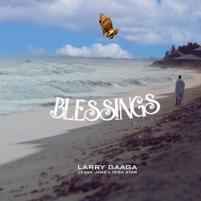 Larry Gaaga – Blessings Ft. Jesse Jagz Tega Star