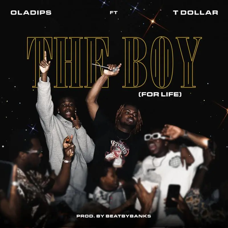 Oladips – The Boy For Life Ft. T Dollar.jpgf