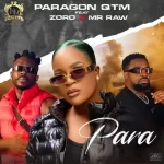 Paragon QTM – Para Ft. Zoro Mr Raw