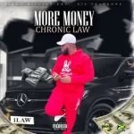 Chronic Law – More Money