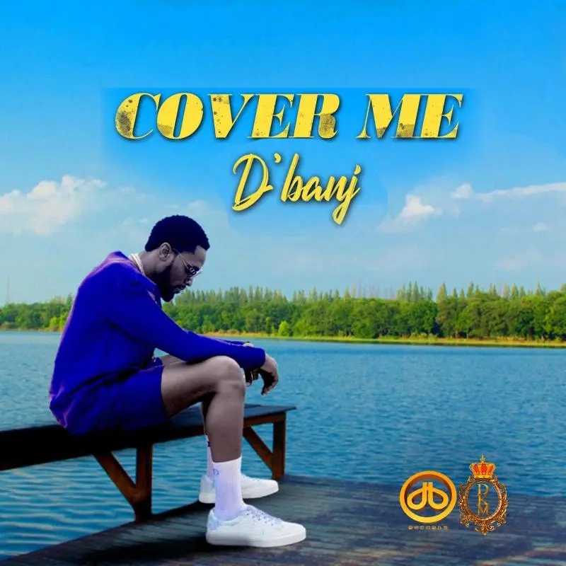 Dbanj – Cover Me