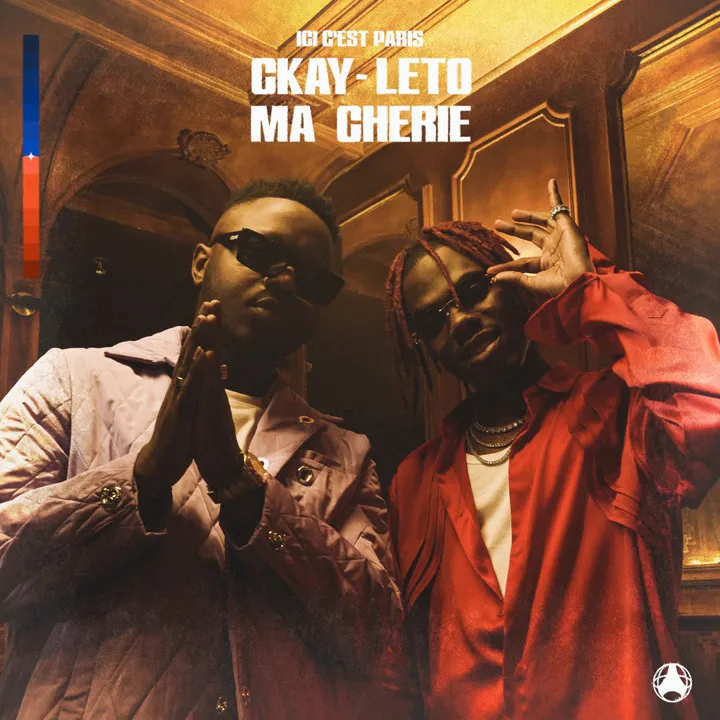 Ici Cest Paris – Ma Cherie Ft. CKay Leto