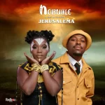 Nobuhle – Jerusalema Ft. De Mthuda