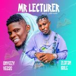 Onyizzy Vegas – Mr Lecturer Ft. Zlatan