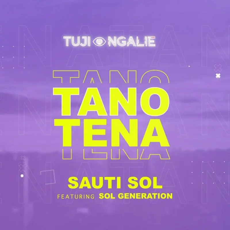 Sauti Sol – Tano Tena Ft. Nviiri The Storyteller Bensoul