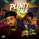 Luddy Dave – Plenty Talk Ft. Barry Jhay