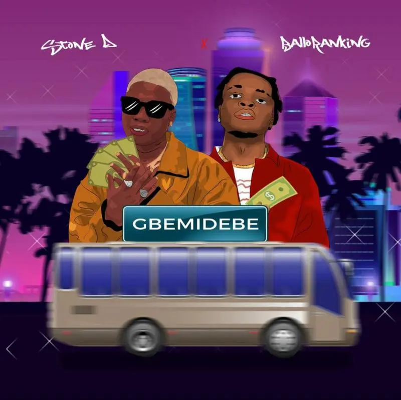 Stone D – Gbemidebe Ft. Balloranking