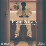 Blaqbonez – Fake Nikes Ft. Blxckie Cheque