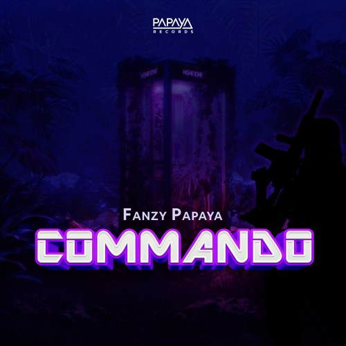 Fanzy Papaya – Commando
