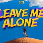 Harmonize – Leave Me Alone Ft. Abigail Chams