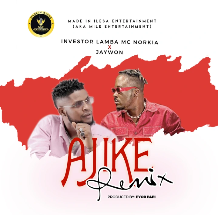 MC NORKIA – Ajike Remix Ft. Jaywon