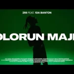 255 – Olorun Maje Ft. 1da Banton SFR