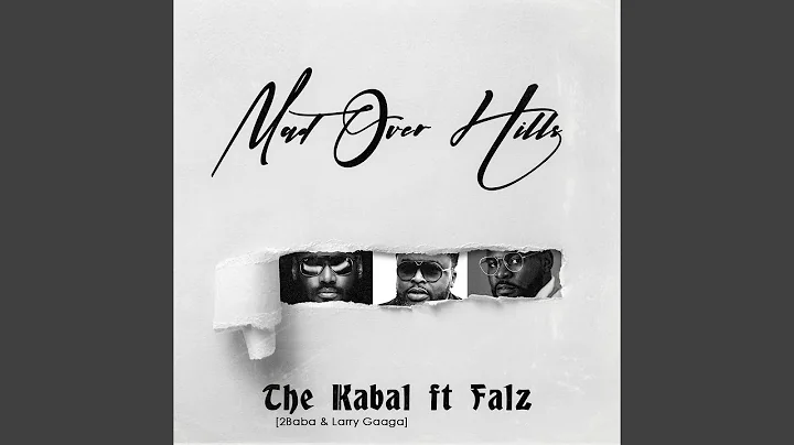 2Baba – Mad Over Hills Ft. Larry Gaaga The Kabal Falz