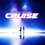 B.E.E – Cruise Ft. T classic