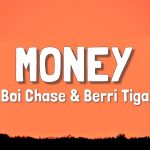 Boi Chase – Money Ft. Berri Tiga