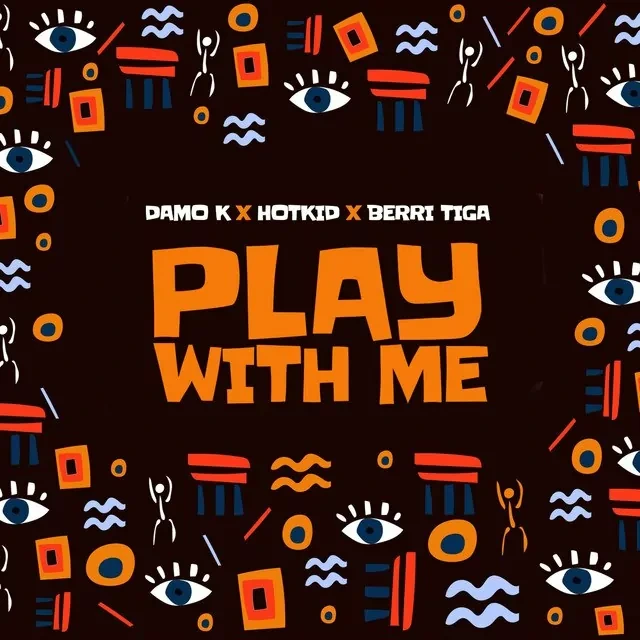 Damo K – Play With Me Ft. Berri Tiga HotKid