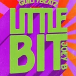 GuiltyBeatz – Little Bit