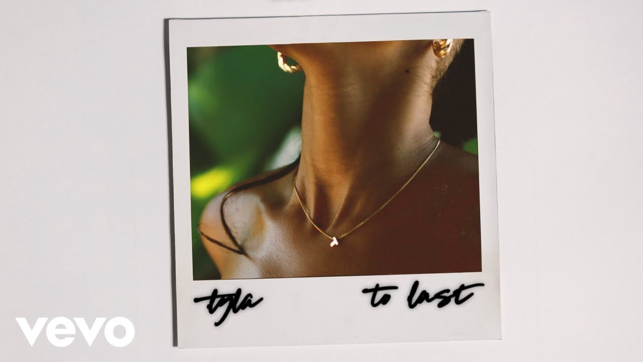 Tyla – To Last