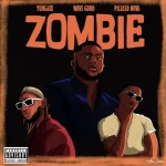 Wave Godd – Zombie Ft. Yung6ix Picasso Nova 1