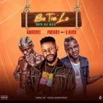 Churchill – Ba Tie Lo Mayo Ba3 Milo Ft. Portable C Blvck