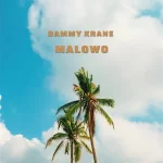 Dammy Krane – Malowo