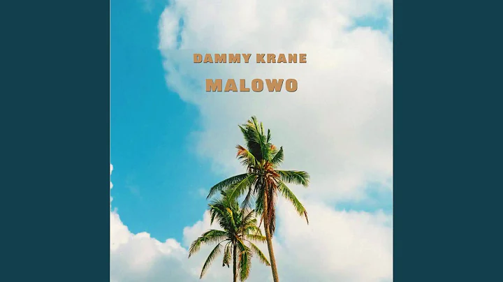 Dammy Krane – Malowo