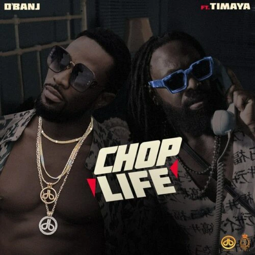 Dbanj – Chop Life Ft. Timaya