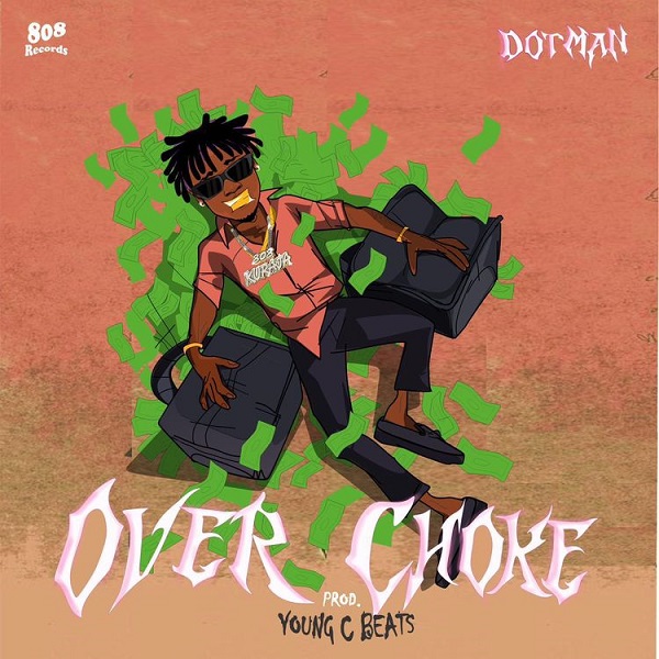 Dotman – Over Choke