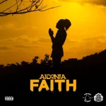 Aidonia – Faith