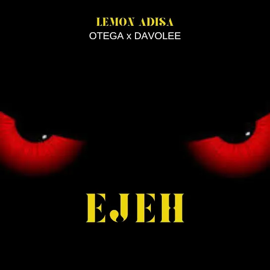 Lemon Adisa – Ejeh Ft. Otega Davolee