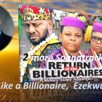 Stanley Okorie – Return of The Billionaires