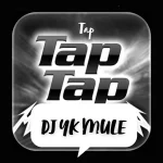 DJ YK Mule – Tap Tap Tap