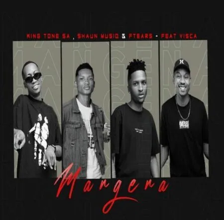 King Tone SA – Mangena Ft. ShaunMusiq Ftears Visca