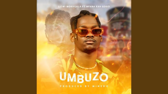 Lizwi Wokuqala – Umbuzo Ft. Mfana Kah Gogo