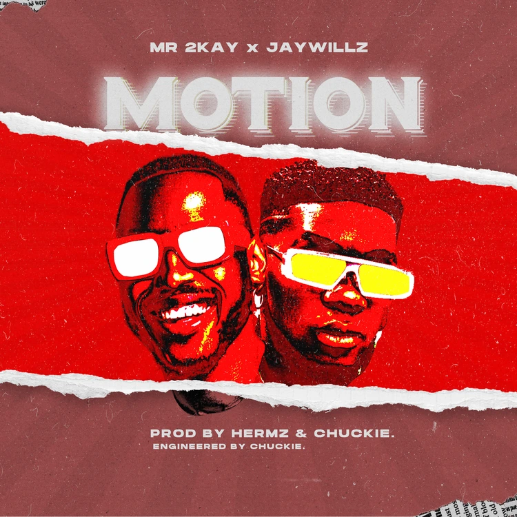 Mr. 2Kay – Motion Ft. Jaywillz