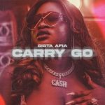 Sista Afia – Carry Go