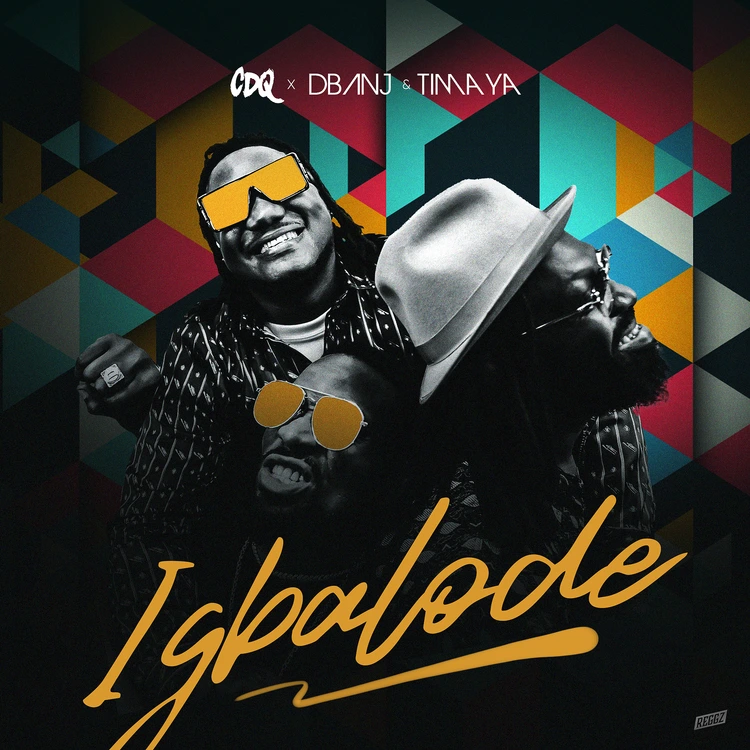 CDQ – Igbalode Ft. DBanj Timaya