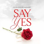 DJ Seven Worldwide – Say Yes Ft. Harmonize