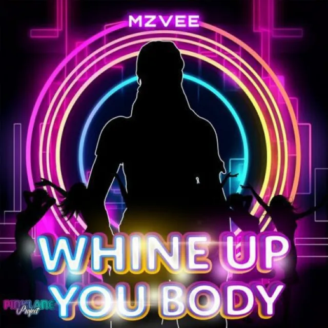 MzVee – Whine Up You Body