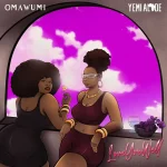 Omawumi – Love You Well Ft. Yemi Alade