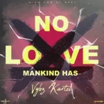 Vybz Kartel – Mankind Has No Love