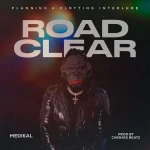 Medikal – Road Clear