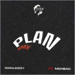 ImanJozzy – Plan (Remix) Ft. MohBad