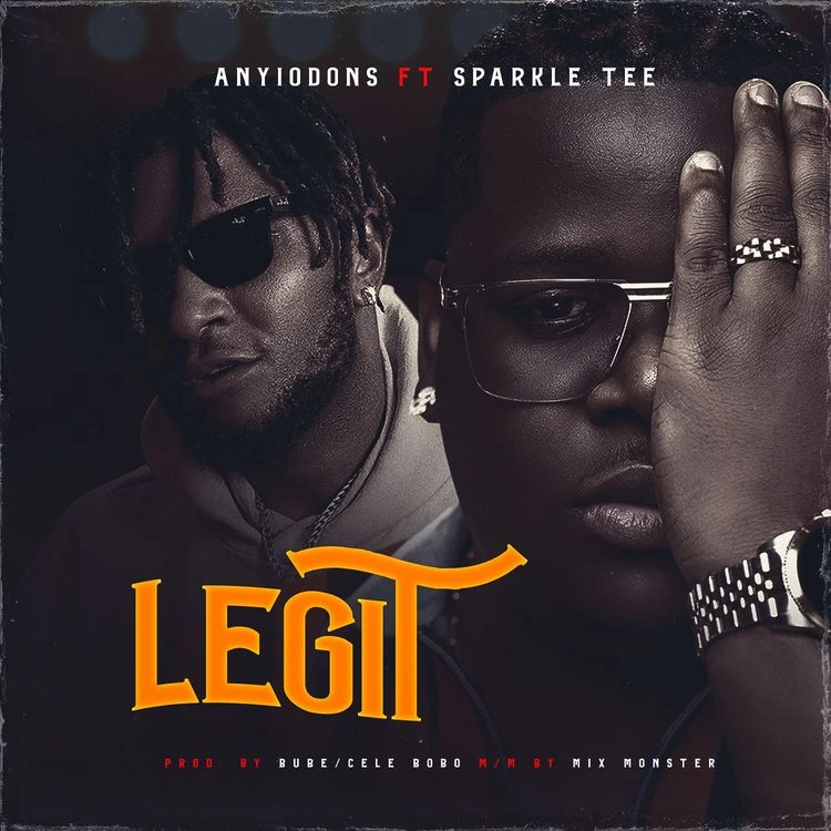 Anyidons – Legit Ft. Sparkle Tee